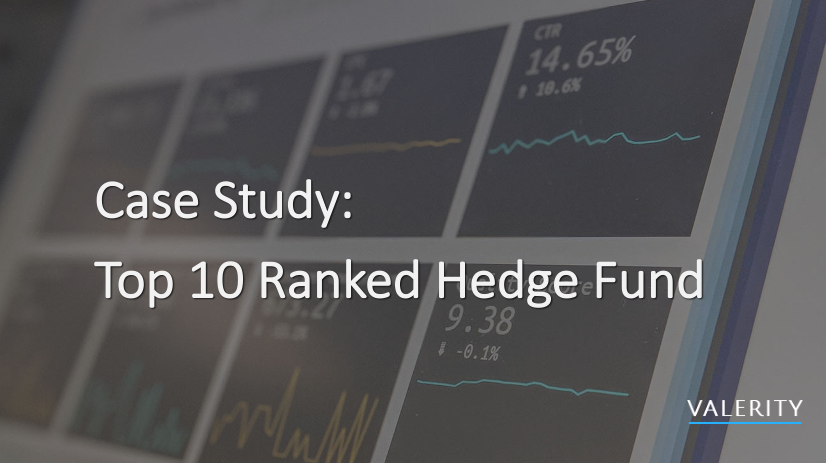 Valerity Case Study: Top 10 Ranked Hedge Fund